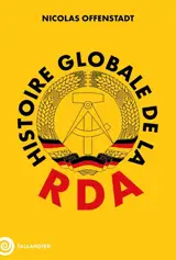Histoire globale de la RDA : 1949-1989