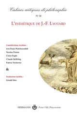 Cahiers critiques de philosophie, n° 30. L'esthétique de J.-F. Lyotard