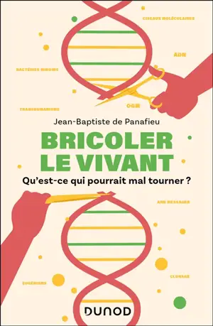 Bricoler le vivant : et si ça tournait mal ?