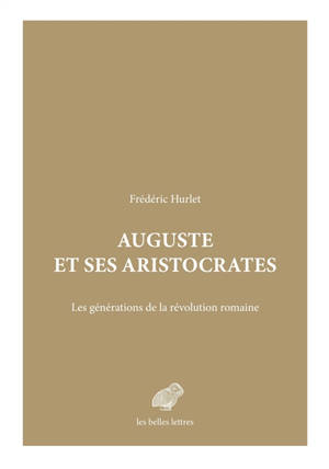 Auguste et ses aristocrates : les générations de la révolution romaine