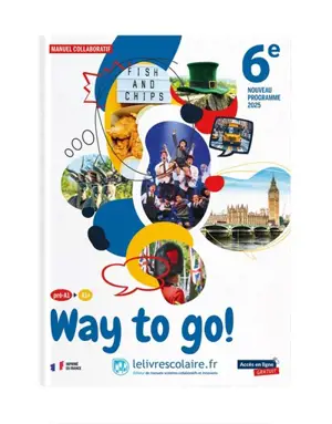 Way to go!, 6e : manuel collaboratif : nouveau programme 2025