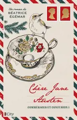 Chère Jane Austen. Vol. 1. Commérages et confusion