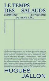 Le temps des salauds : comment le fascisme devient réel
