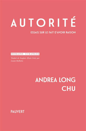 Autorité : essais sur le fait d'avoir raison