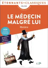 Le médecin malgré lui : collège, texte intégral avec dossier