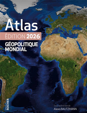 Atlas géopolitique mondial : 2026
