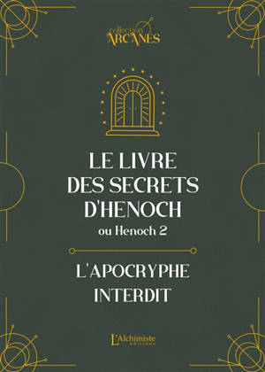 Le livre des secrets d'Hénoch : l'apocryphe interdit : texte intégral