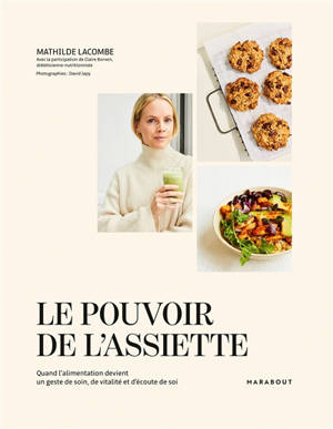 Le pouvoir de l'assiette : quand l'alimentation devient un geste de soin, de vitalité et d'écoute de soi