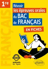 Réussir les épreuves orales du bac de français en fiches : 1re