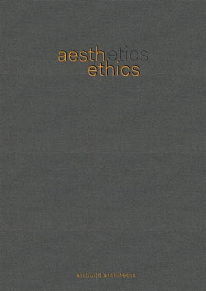 ArtBuild Architects : aesthetics embrace ethics : works and thoughts 2016-2025