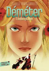 Héroïnes de la mythologie. Déméter l'indomptable