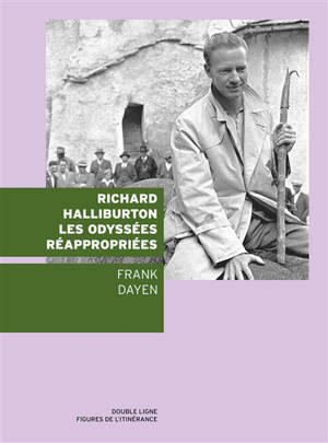 Richard Halliburton, les odyssées réappropriées