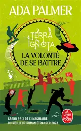 Terra ignota. Vol. 3. La volonté de se battre