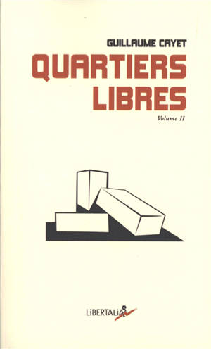 Quartiers libres : une enquête poétique sur les travailleurs et travailleuses au XXIe siècle. Vol. 2