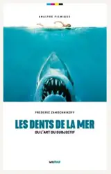 Les dents de la mer ou L'art du subjectif