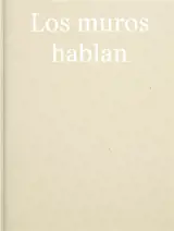 Los muros hablan. Les murs parlent