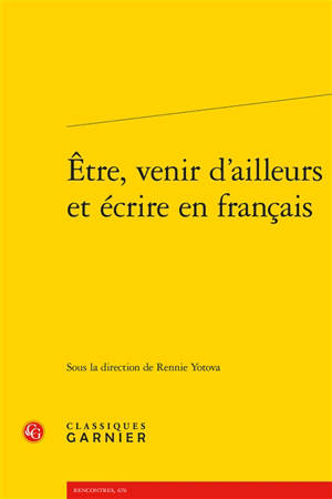 Etre, venir d'ailleurs et écrire en français