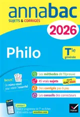 Philo terminale générale : sujets corrigés & méthodes de l'épreuve de philo : 2026