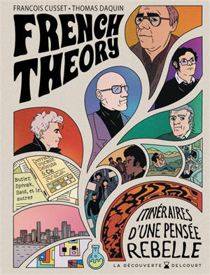 French theory : itinéraires d'une pensée rebelle