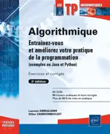 Algorithmique : entraînez-vous et améliorez votre pratique de la programmation (exemples en Java et Python)