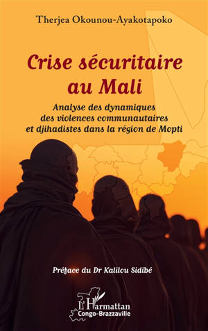Crise sécuritaire au Mali : analyse des dynamiques des violences communautaires et djihadistes dans la région de Mopti