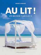 Au lit ! : un monde fabuleux