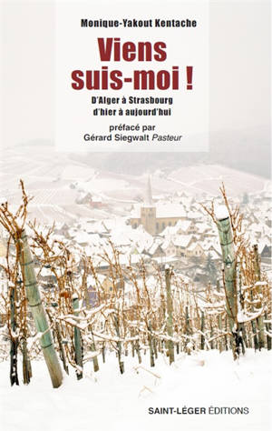 Viens, suis-moi ! : d'Alger à Strasbourg d'hier à aujourd'hui