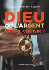 Dieu ou l'argent, faut-il choisir ?