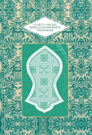 Le petit livre des paroles du Prophète Muhammad