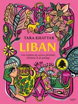 Liban : une histoire de cuisine familiale, d'amour & de partage
