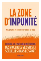 La zone d'impunité : critique du traitement médiatique des violences sexistes et sexuelles dans le sport
