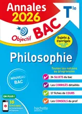 Philosophie terminale : annales 2026, sujets & corrigés dont bac 2025 : nouveau bac