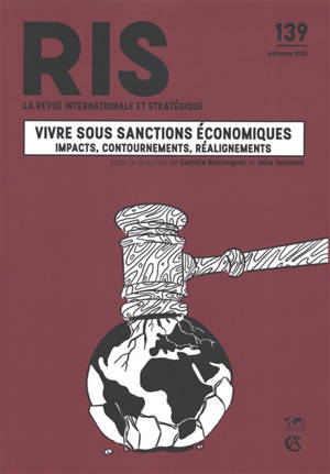 Revue internationale et stratégique, n° 139. Vivre sous sanctions économiques : impacts, contournements, réalignements