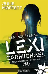 Course contre la montre : Les enquêtes de Lexi Carmichael, T8