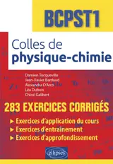 Colles de physique chimie, BCPST 1 : 283 exercices corrigés