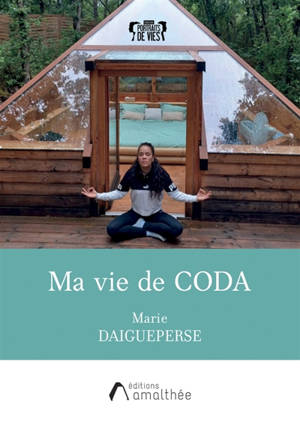 Ma vie de coda : Mon parcours, mon identité, ma fierté...