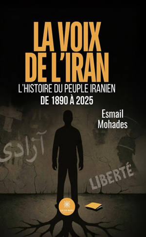 La voix de l'Iran : L'histoire du peuple iranien de 1890 à 2025
