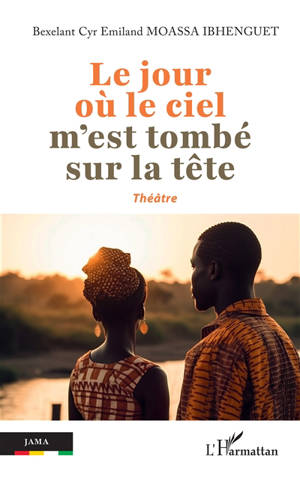 Le jour où le ciel m'est tombé sur la tête : théâtre