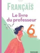 De plumes & de pages, français 6e : le livre du professeur : nouveau programme