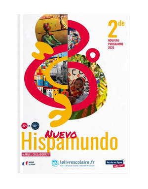 Nuevo Hispamundo 2de, A2+-B1+ : manuel collaboratif : nouveau programme 2025
