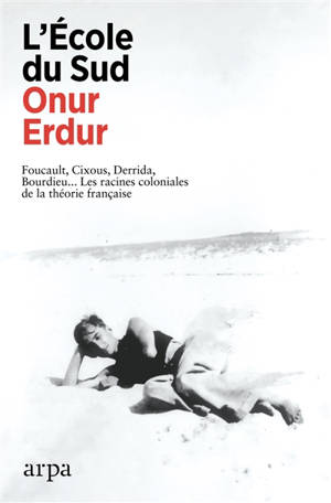 L'école du Sud : les racines coloniales de la théorie française