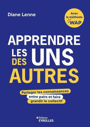Apprendre les uns des autres : partager les connaissances entre pairs et faire grandir le collectif