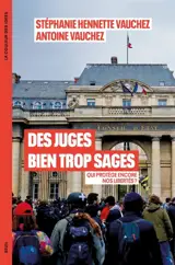 Des juges bien trop sages : qui protège encore nos libertés ?