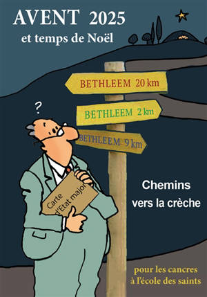 Avent 2025 et temps de Noël : pour les cancres à l'école des saints : chemins vers la crèche