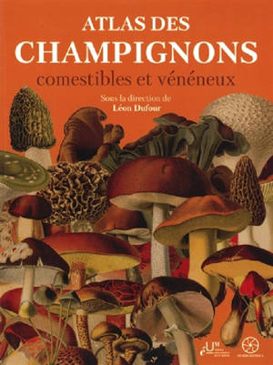 Atlas des champignons comestibles et vénéneux