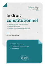 Le droit constitutionnel : théorie du droit constitutionnel, régimes étrangers, histoire constitutionnelle française