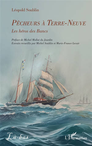 Pêcheurs à Terre-Neuve : les héros des Bancs