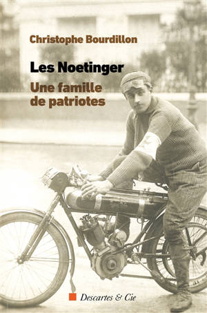 Les Noetinger : une famille de patriotes : de Berne à Marseille en passant par l'Alsace, une brève histoire des origines de la famille de Léon Noetinger et de quelques branches apparentées
