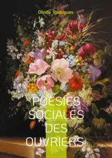 Poésies sociales des ouvriers : Anthologie poétique de l'engagement ouvrier entre justice sociale, voix populaire et transformation