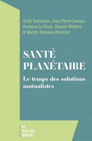 Santé planétaire : le temps des solutions mutualistes